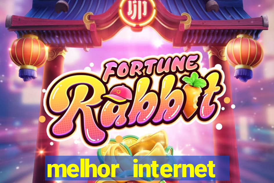 melhor internet para jogar online